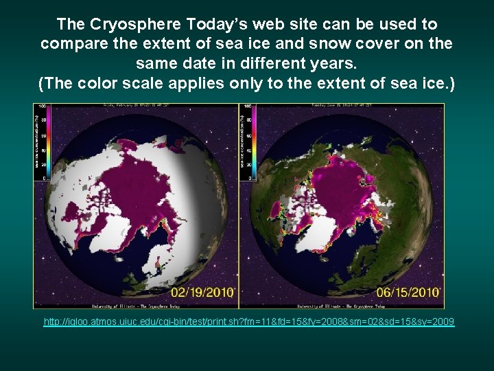 The Cryosphere Today’s web site can be used to compare the extent of sea