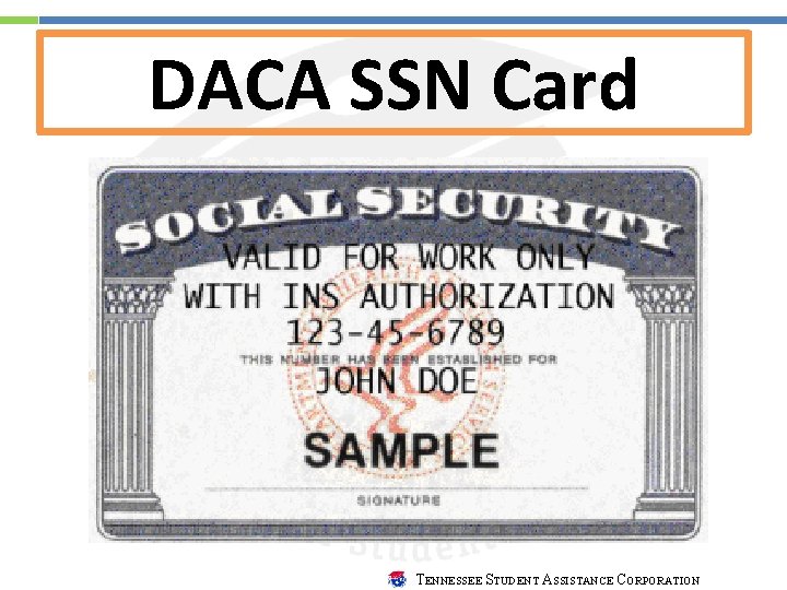 DACA SSN Card TENNESSEE STUDENT ASSISTANCE CORPORATION 