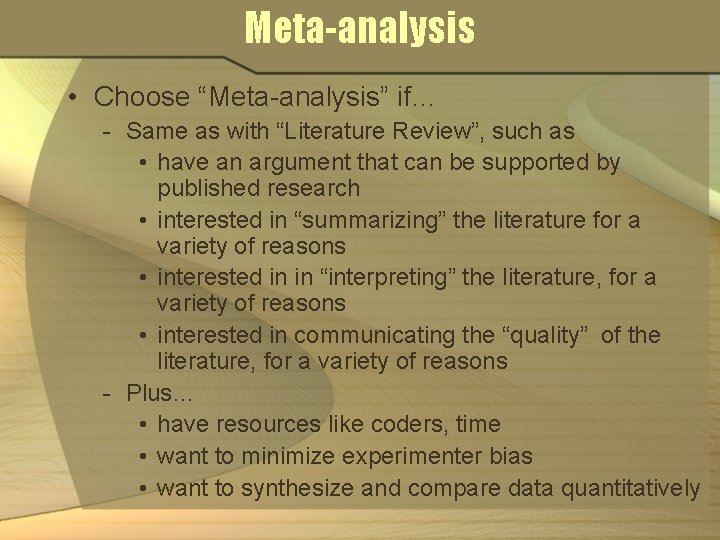 Meta-analysis • Choose “Meta-analysis” if… - Same as with “Literature Review”, such as •