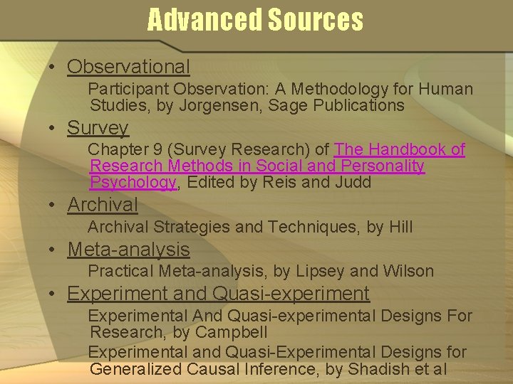 Advanced Sources • Observational Participant Observation: A Methodology for Human Studies, by Jorgensen, Sage