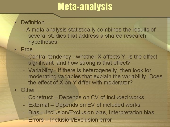 Meta-analysis • Definition - A meta-analysis statistically combines the results of several studies that