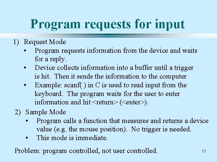 Program requests for input 1) Request Mode • Program requests information from the device