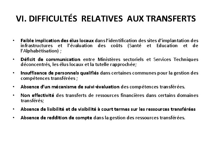 VI. DIFFICULTÉS RELATIVES AUX TRANSFERTS • Faible implication des élus locaux dans l’identification des