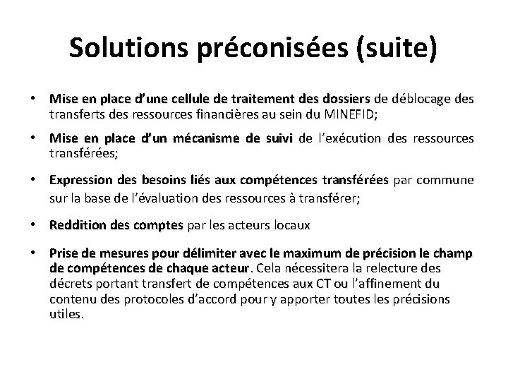 Solutions préconisées (suite) • Mise en place d’une cellule de traitement des dossiers de