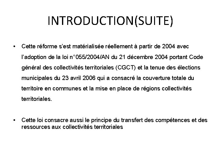 INTRODUCTION(SUITE) • Cette réforme s’est matérialisée réellement à partir de 2004 avec l’adoption de