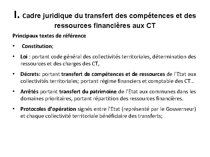 I. Cadre juridique du transfert des compétences et des ressources financières aux CT Principaux