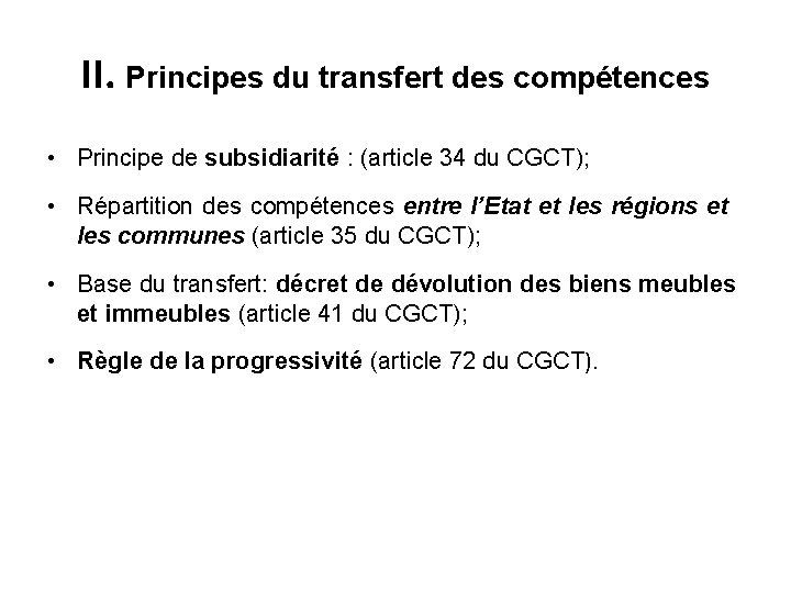 II. Principes du transfert des compétences • Principe de subsidiarité : (article 34 du