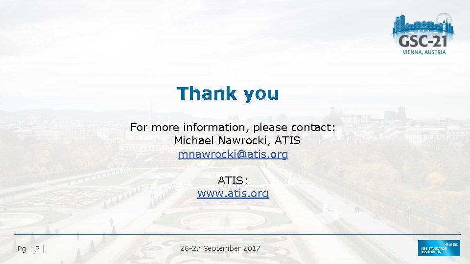 Thank you For more information, please contact: Michael Nawrocki, ATIS mnawrocki@atis. org ATIS: www.