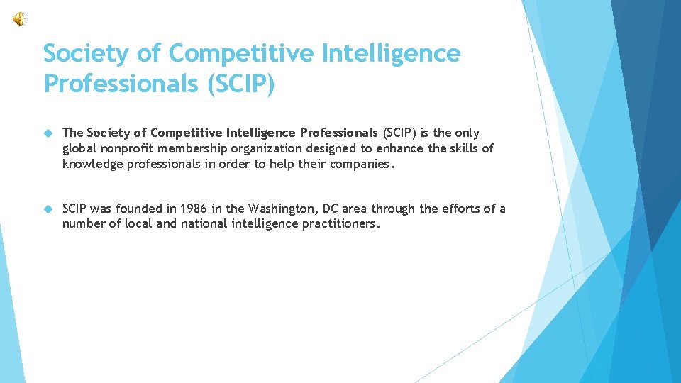 Society of Competitive Intelligence Professionals (SCIP) The Society of Competitive Intelligence Professionals (SCIP) is