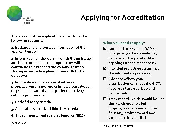 Applying for Accreditation The accreditation application will include the following sections: 1. Background and