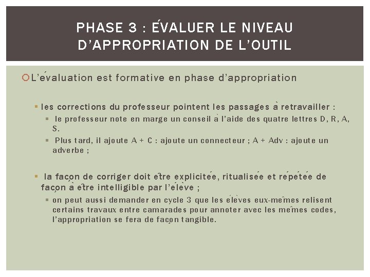 PHASE 3 : E V ALUER LE NIVEAU D’APPROPRIATION DE L’OUTIL L’e v aluation