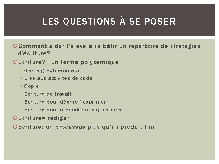LES QUESTIONS À SE POSER Comment aider l’élève à se bâtir un répertoire de