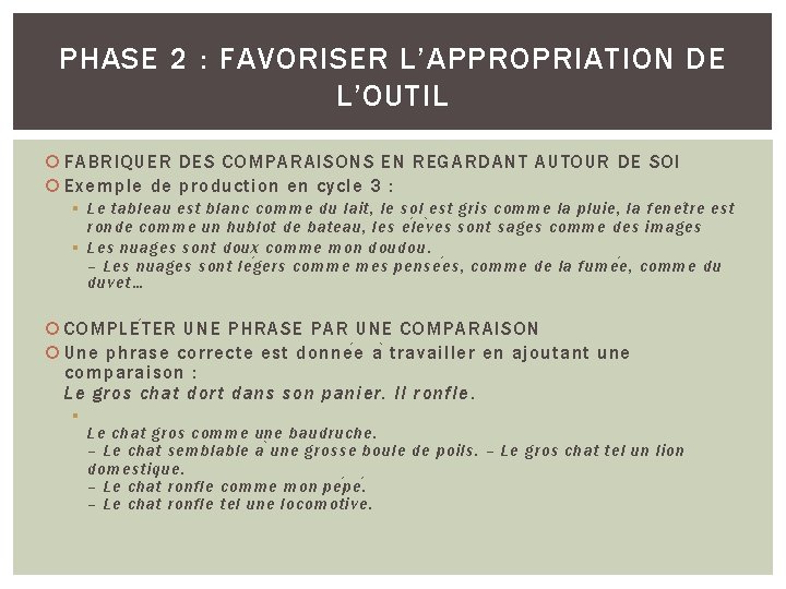 PHASE 2 : FAVORISER L’APPROPRIATION DE L’OUTIL FABRIQUER DES COMPARAISONS EN REGARDANT AUTOUR DE