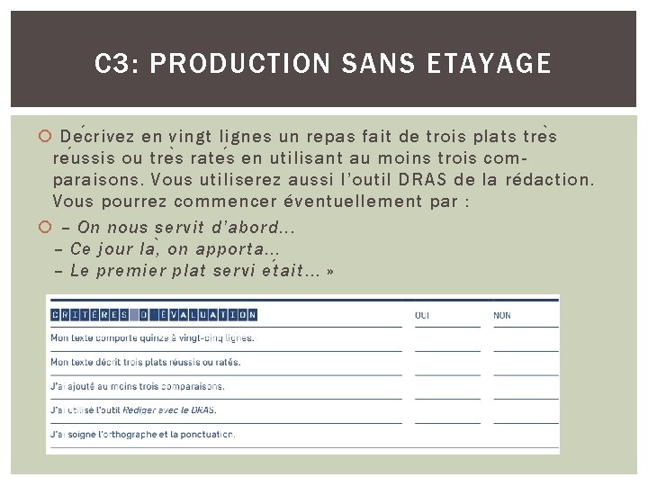C 3: PRODUCTION SANS ETAYAGE De c rivez en vingt lignes un repas fait