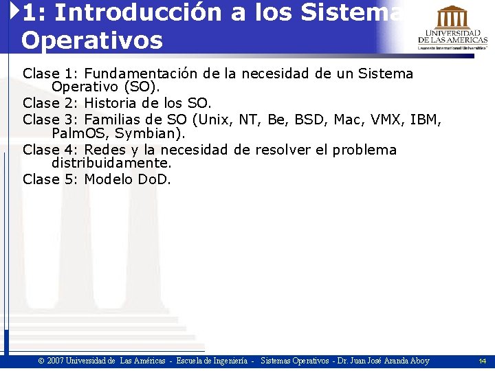 1: Introducción a los Sistemas Operativos Clase 1: Fundamentación de la necesidad de un