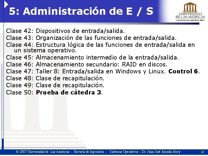 5: Administración de E / S Clase 42: Dispositivos de entrada/salida. Clase 43: Organización