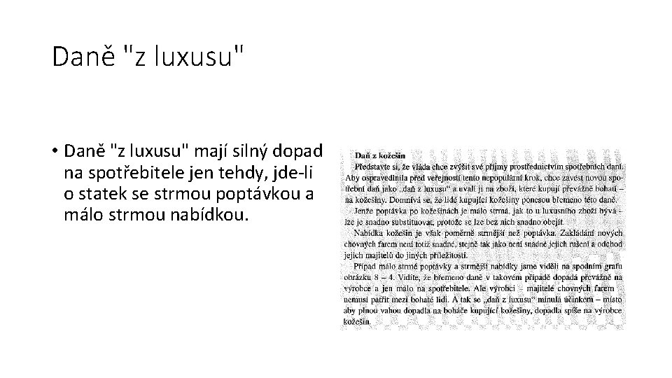 Daně "z luxusu" • Daně "z luxusu" mají silný dopad na spotřebitele jen tehdy,