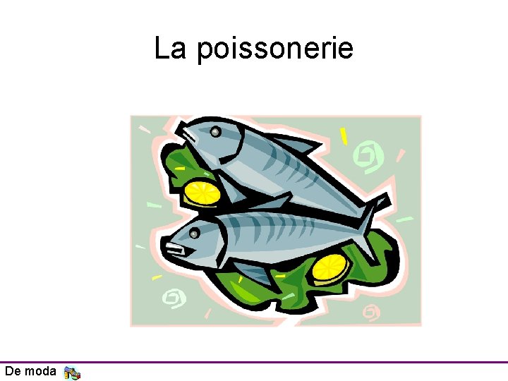 La poissonerie De moda 