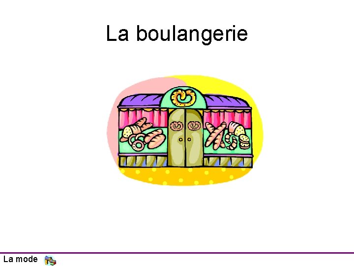 La boulangerie La mode 