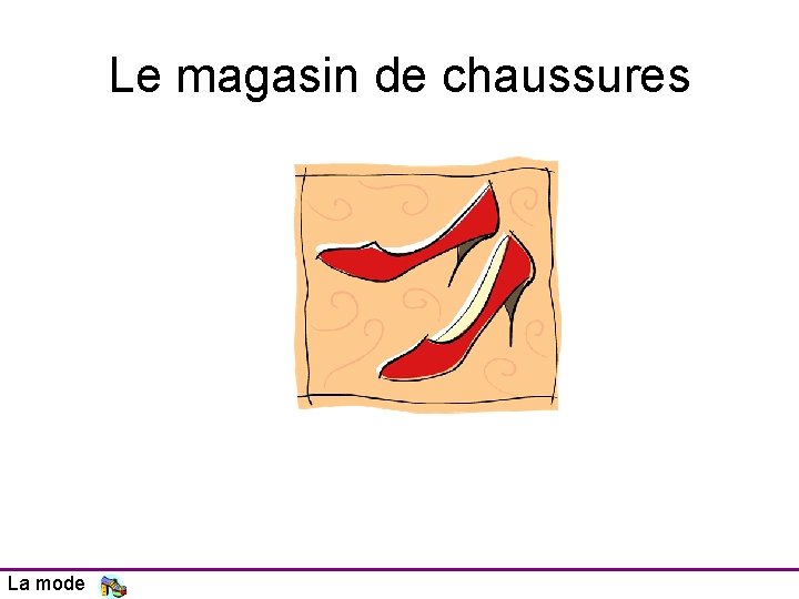 Le magasin de chaussures La mode 