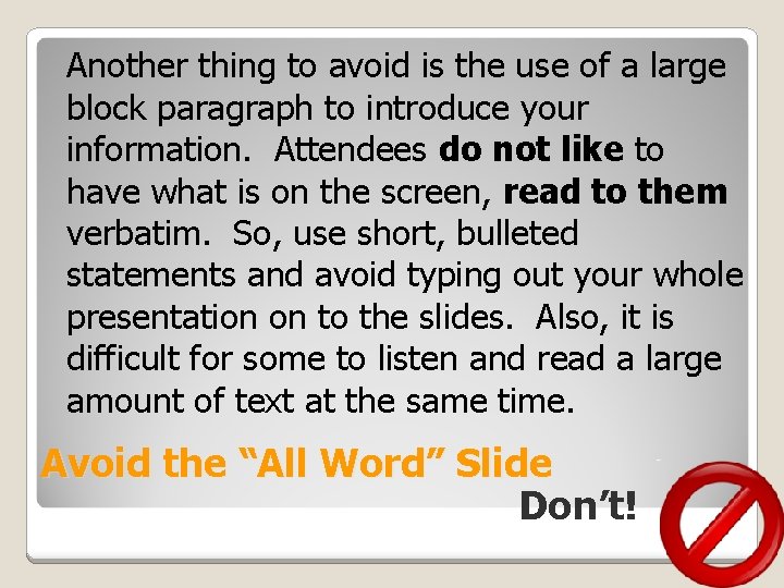 Another thing to avoid is the use of a large block paragraph to introduce