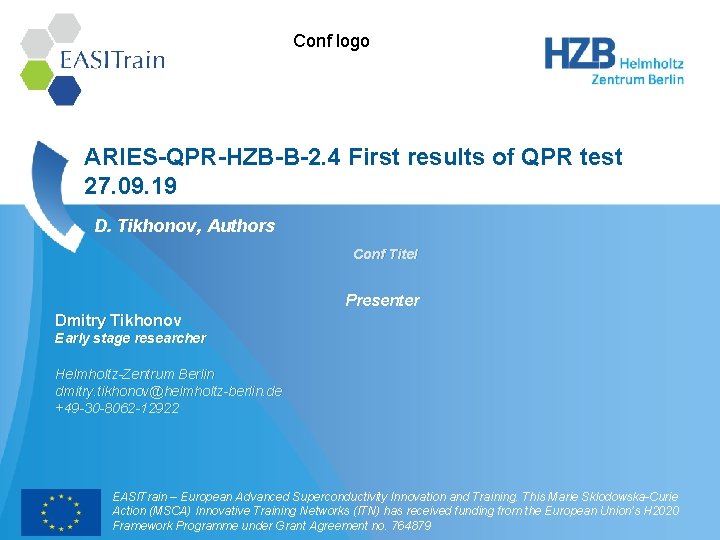 Conf logo ARIES-QPR-HZB-B-2. 4 First results of QPR test 27. 09. 19 D. Tikhonov,