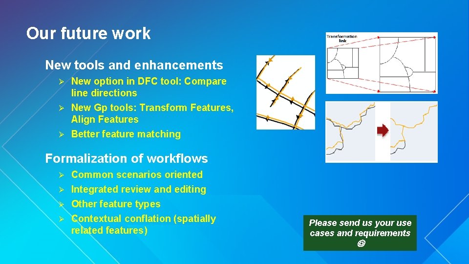 Our future work New tools and enhancements New option in DFC tool: Compare line