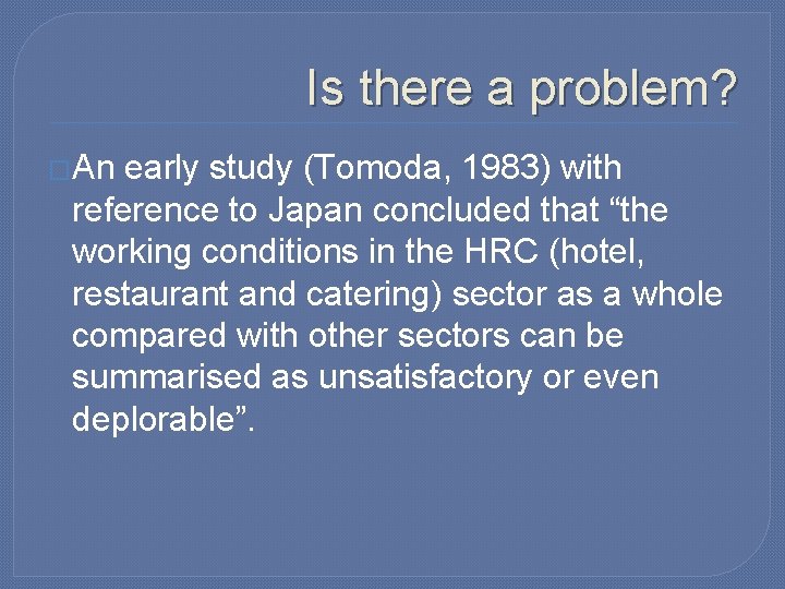 Is there a problem? �An early study (Tomoda, 1983) with reference to Japan concluded Is there a problem? �An early study (Tomoda, 1983) with reference to Japan concluded