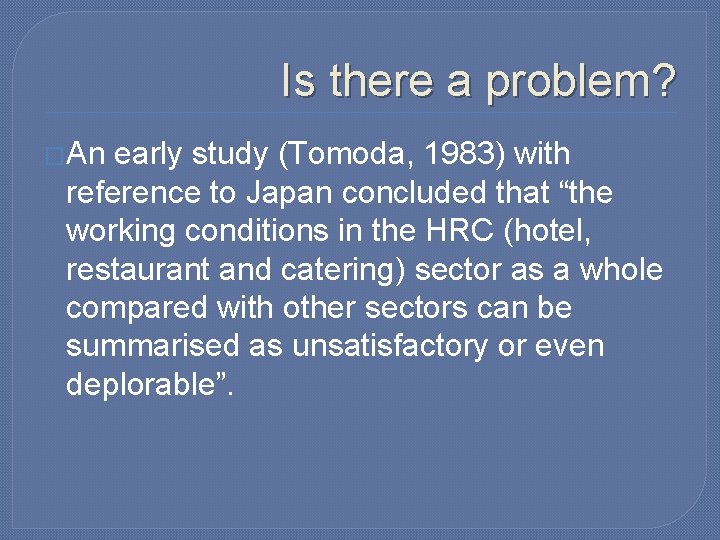 Is there a problem? �An early study (Tomoda, 1983) with reference to Japan concluded