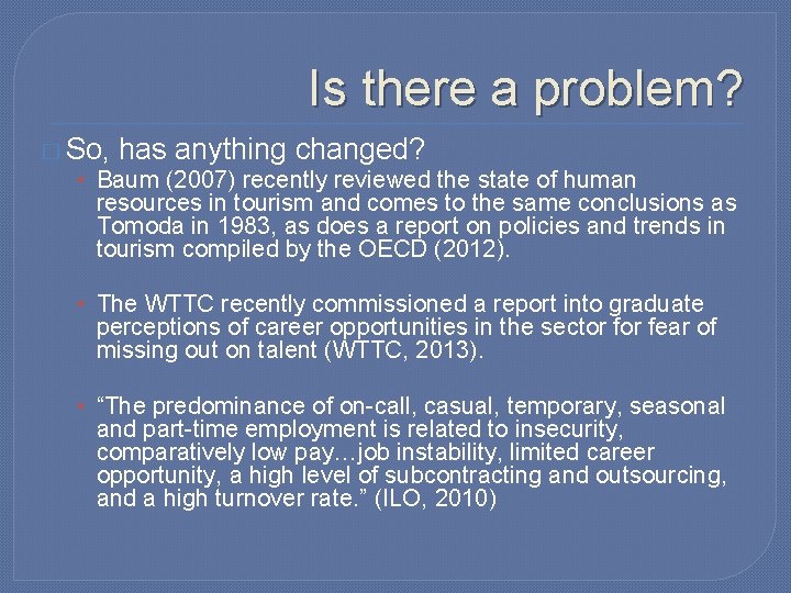 Is there a problem? � So, has anything changed? • Baum (2007) recently reviewed Is there a problem? � So, has anything changed? • Baum (2007) recently reviewed