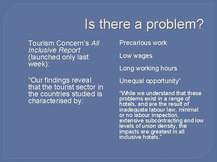 Is there a problem? • Tourism Concern’s All Inclusive Report (launched only last week):