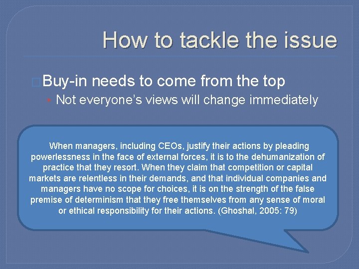 How to tackle the issue �Buy-in needs to come from the top • Not How to tackle the issue �Buy-in needs to come from the top • Not
