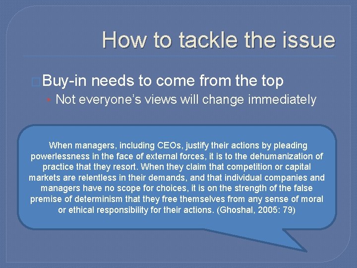 How to tackle the issue �Buy-in needs to come from the top • Not