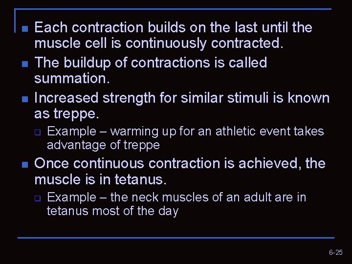 n n n Each contraction builds on the last until the muscle cell is