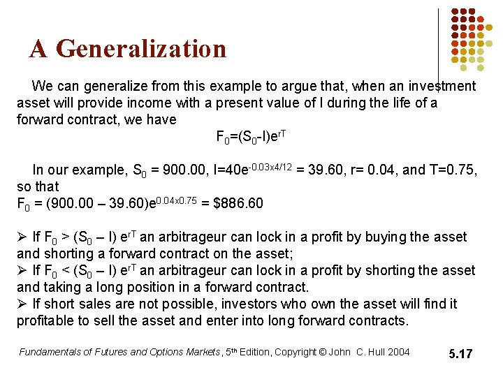 A Generalization We can generalize from this example to argue that, when an investment A Generalization We can generalize from this example to argue that, when an investment
