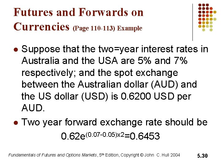 Futures and Forwards on Currencies (Page 110 -113) Example l l Suppose that the Futures and Forwards on Currencies (Page 110 -113) Example l l Suppose that the