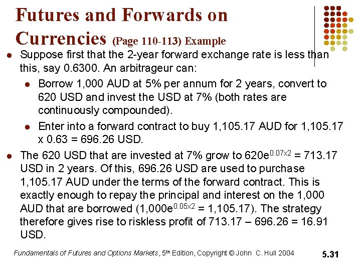 Futures and Forwards on Currencies (Page 110 -113) Example l l Suppose first that Futures and Forwards on Currencies (Page 110 -113) Example l l Suppose first that