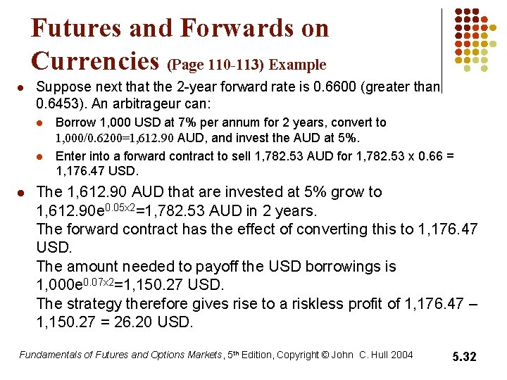 Futures and Forwards on Currencies (Page 110 -113) Example l Suppose next that the Futures and Forwards on Currencies (Page 110 -113) Example l Suppose next that the