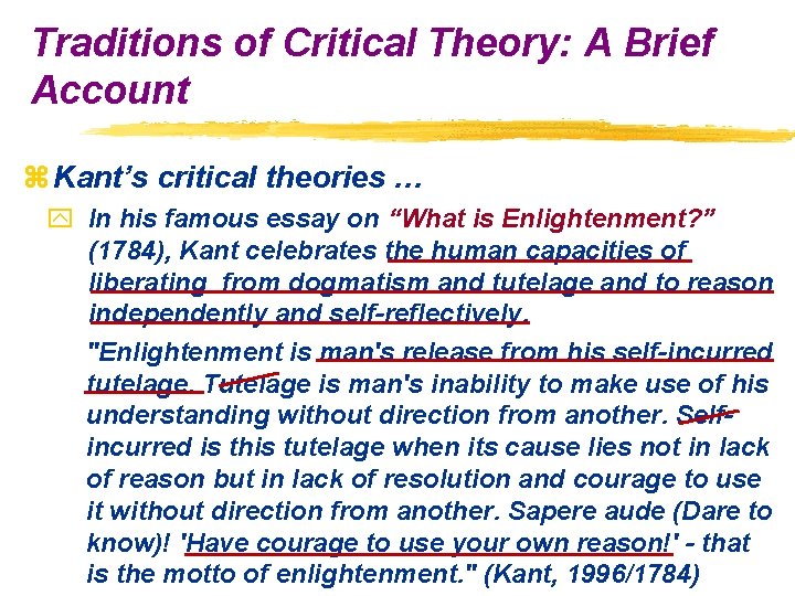 Traditions of Critical Theory: A Brief Account z Kant’s critical theories … y In