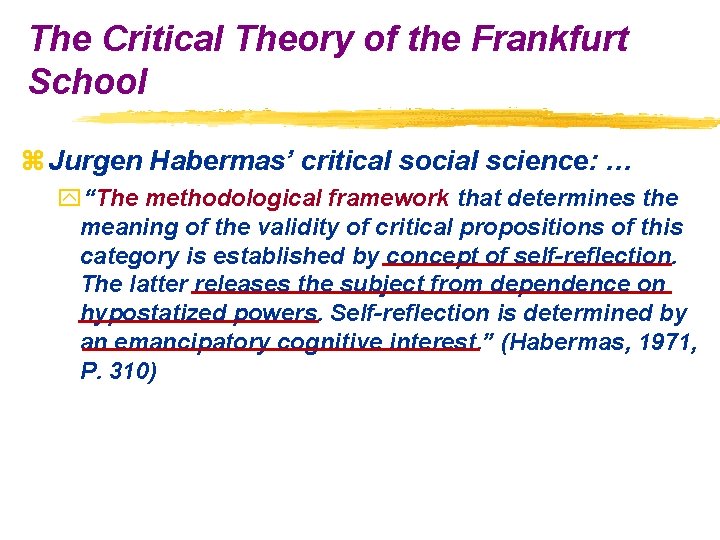 The Critical Theory of the Frankfurt School z Jurgen Habermas’ critical social science: …