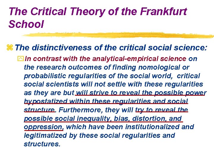 The Critical Theory of the Frankfurt School z The distinctiveness of the critical social