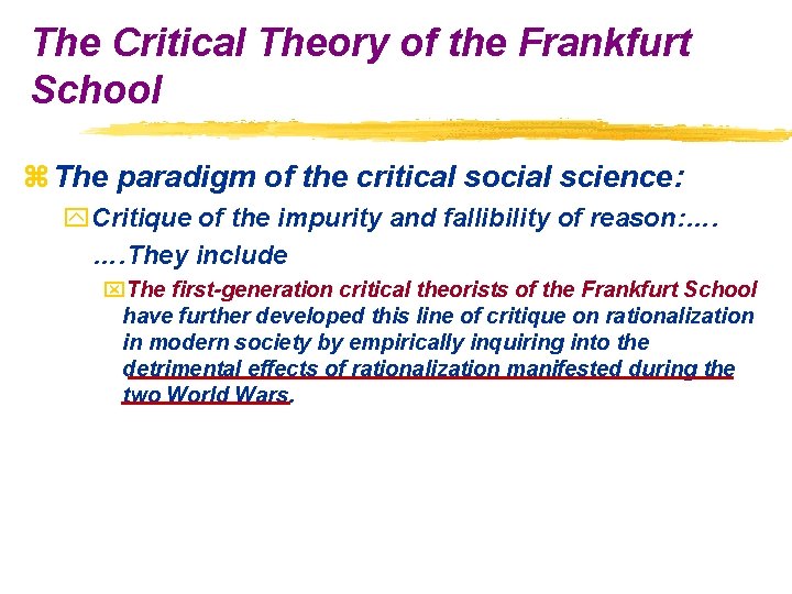 The Critical Theory of the Frankfurt School z The paradigm of the critical social