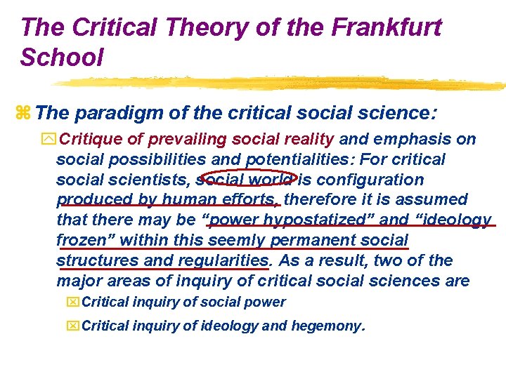 The Critical Theory of the Frankfurt School z The paradigm of the critical social