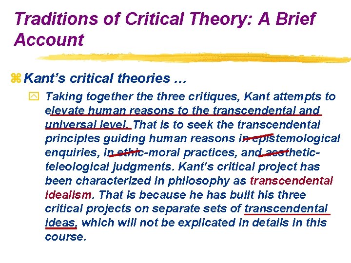 Traditions of Critical Theory: A Brief Account z Kant’s critical theories … y Taking