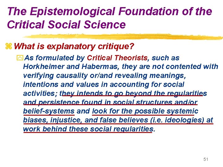 The Epistemological Foundation of the Critical Social Science z What is explanatory critique? y.