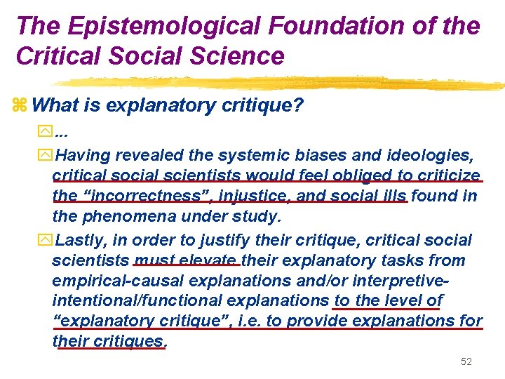 The Epistemological Foundation of the Critical Social Science z What is explanatory critique? y.