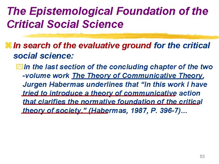 The Epistemological Foundation of the Critical Social Science z In search of the evaluative