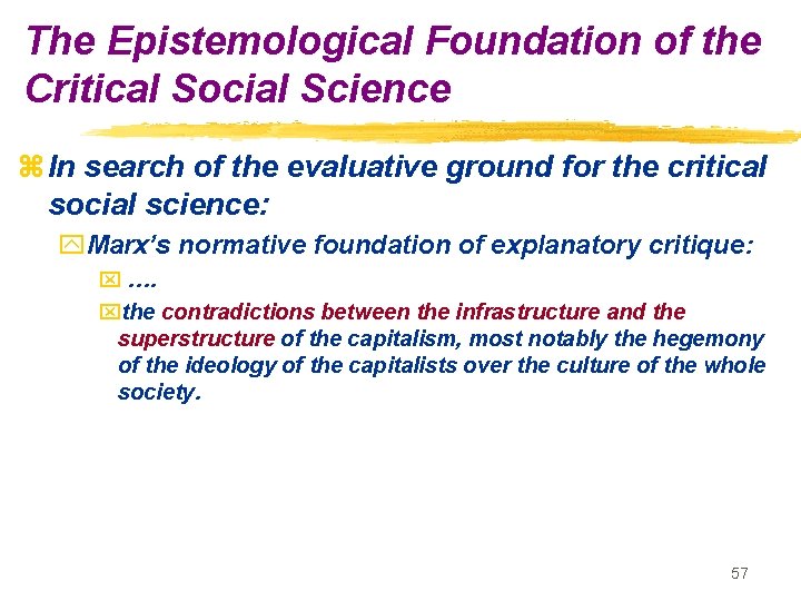 The Epistemological Foundation of the Critical Social Science z In search of the evaluative