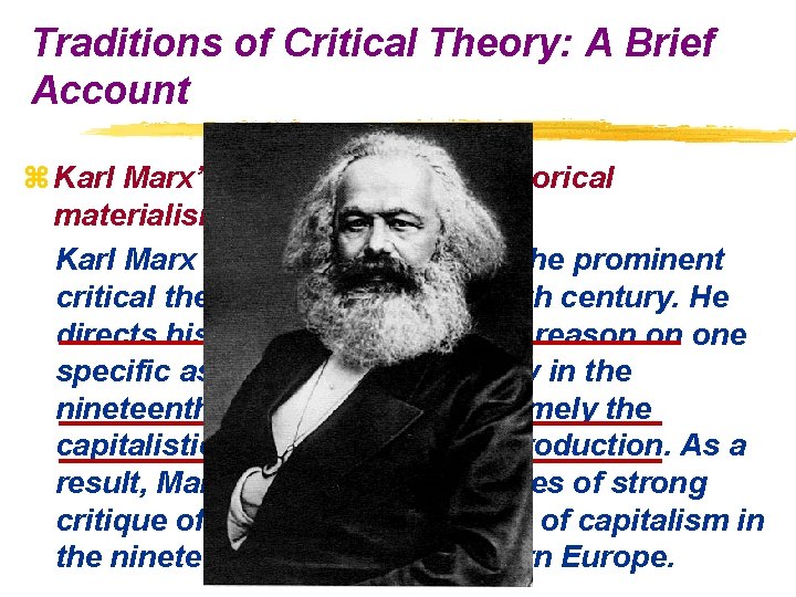 Traditions of Critical Theory: A Brief Account z Karl Marx’s critical theory in historical