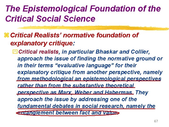 The Epistemological Foundation of the Critical Social Science z Critical Realists’ normative foundation of